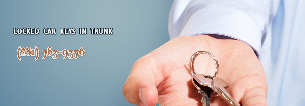 Locked Car Keys In Trunk - Unlock Doors – Houston TX